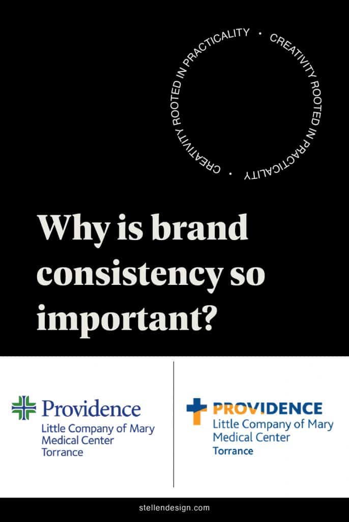 Providence Little Company of Mary Hospital Branding on What Brand Consistency is so Important By Stellen Design Branding Agency Los Angeles